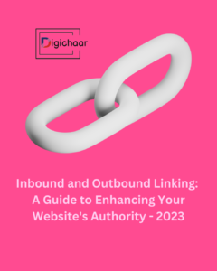 Inbound and outbound linking a guide to enhancing your website's authority 2023.